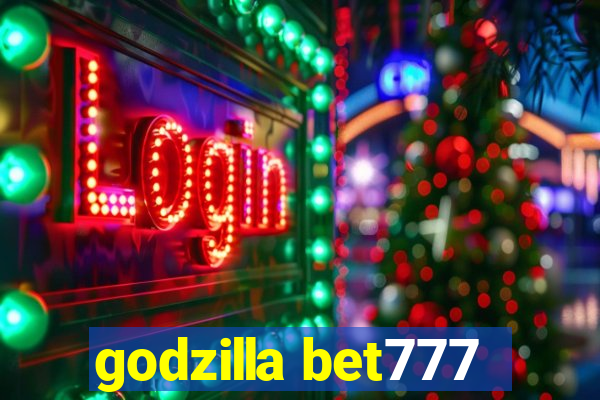 godzilla bet777